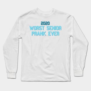 worst senior prank ever 2020 Long Sleeve T-Shirt